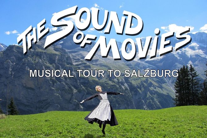 Sound of Movies: Musical Tour to Salzburg from Vienna - A Salzburg Day Trip from Vienna That Plays Like a Film Map